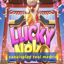 canaisplay real madrid